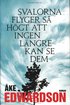Svalorna flyger s� h�gt att ingen l�ngre kan se dem