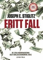 Fritt fall : de fria marknaderna och v�rldsekonomins kris (inbunden)
