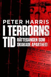 I terrorns tid : r�tteg�ngen som skakade apartheid (inbunden)