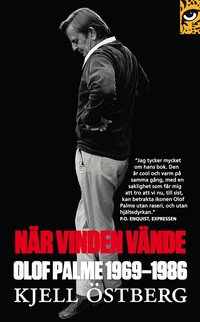 N�r vinden v�nde. Olof Palme 1969-1986 (inbunden)