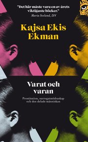 Varat och varan : prostitution, surrogatm�draskap och den delade m�nniskan (pocket)