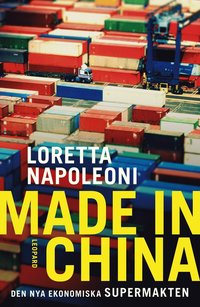 Made in China. Den nya ekonomiska supermakten (inbunden)