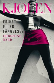 Kjolen : frihet eller f�ngelse? (h�ftad)