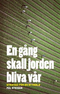 En g�ng skall jorden bliva v�r. Strategi f�r en ny v�rld (h�ftad)