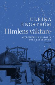 Himlens v�ktare : astronomins historia f�re teleskopet (inbunden)