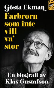 G�sta Ekman : farbrorn som inte vill va' stor (pocket)