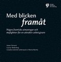 Med blicken fram�t : n�gra framtida utmaningar och m�jligheter f�r en attraktiv arbetsgivare (pocket)