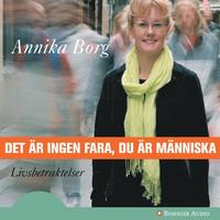 Det �r ingen fara, du �r m�nniska: Livsbetraktelser (pocket)