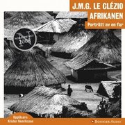 Afrikanen : portr�tt av en far (mp3-bok)