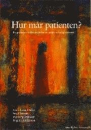 Hur m�r patienten? En psykosocial betraktelse av prim�rv�rdspatienten (inbunden)