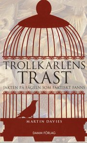 Trollkarlens trast : jakten p� f�geln som faktiskt fanns (pocket)