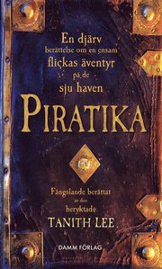 Piratika : en dj�rv ber�ttelse om en ensam flickas �ventyr p� de sju haven (pocket)