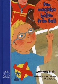 Den magiska bollen fr�n Bali (inbunden)