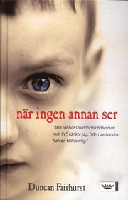 N�r ingen annan ser (kartonnage)