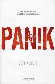 Panik : t�nk om hela ditt liv �r byggt p� en skr�mmande l�gn... (inbunden)