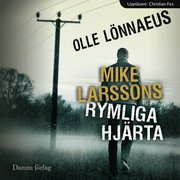 Mike Larssons rymliga hj�rta (mp3-bok)