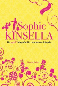 En mini-shopaholic i mammas fotsp�r (inbunden)