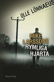 Mike Larssons rymliga hj�rta (e-bok)
