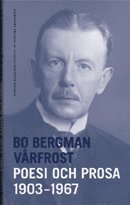 V�rfrost : poesi och prosa 1903-1967 (inbunden)