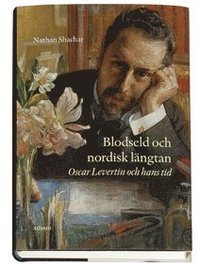 Blodseld och nordisk l�ngtan : Oscar Levertin och hans tid (pocket)