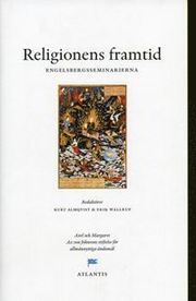 Religionens framtid : perspektiv fr�n Engelsbergsseminariet 2001 (inbunden)