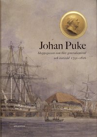 Johan Puke : skeppsgossen som blev generalamiral och statsr�d 1751-1816 (inbunden)