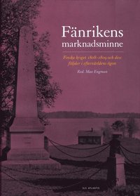 F�nrikens marknadsminne : finska kriget 1808-1809 och dess f�ljder i efterv�rldens �gon (inbunden)