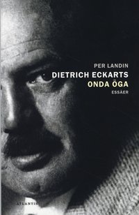 Dietrich Eckarts onda �ga (inbunden)