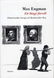 Ett l�ngt farv�l : Finland mellan Sverige och Ryssland efter 1809 (inbunden)