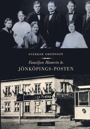 Familjen Hamrin & J�nk�pings-Posten : de f�rsta 41 �ren (inbunden)