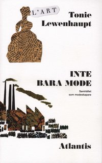 Inte bara mode : samh�llet som modeskapare (h�ftad)