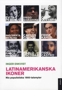 Latinamerikanska ikoner : nio populistiska 1900-talsmyter (h�ftad)