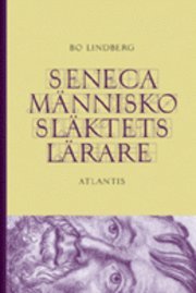 Seneca : m�nniskosl�ktets l�rare (inbunden)