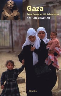 Gaza - fr�n faraoner till islamister (pocket)