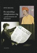 De m�nskliga r�ttigheternas v�g : genom historien och litteraturen (inbunden)