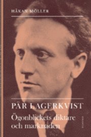 P�r Lagerkvist : �gonblickets diktare och marknaden (h�ftad)