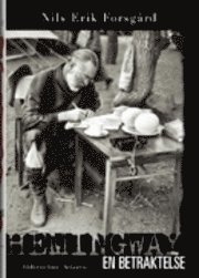 Hemingway : en betraktelse (inbunden)