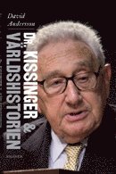 Dr Kissinger & v�rldshistorien (h�ftad)