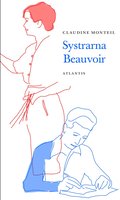 Systrarna Beauvoir : Syskonkrlek och rivalitet