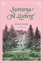 Systrarna p� Liseberg : anteckningar ur familjen Nonnens brev och dagb�cker (inbunden)