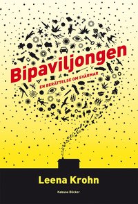 Bipaviljongen : en ber�ttelse om sv�rmar (inbunden)