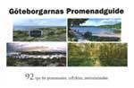 G�teborgarnas Promenadguide : 92 tips f�r promenaden, utflykten, motionsrun