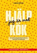 Hj�lp, jag �r med k�k! : en �verlevnadsguide bland matvaror, kastruller och (h�ftad)