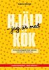 Hj�lp, jag �r med k�k! : en �verlevnadsguide bland matvaror, kastruller och