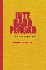 Inte bara pengar : S� f�r vi fram mogna chefer (inbunden)