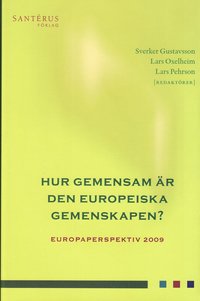 Hur gemensam �r den europeiska gemenskapen. Europaperspektiv 2009 (inbunden)