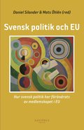 Svensk politik och EU: Hur svensk politik har frndrats av medlemskapet i