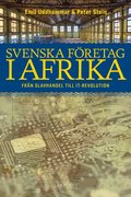Svenska fretag i Afrika : frn slavhandel till IT-revolution
