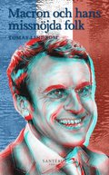 Macron och hans missnjda folk