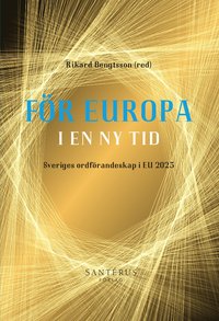 Fr Europa i en ny tid : Sveriges ordfrandeskap i EU 2023